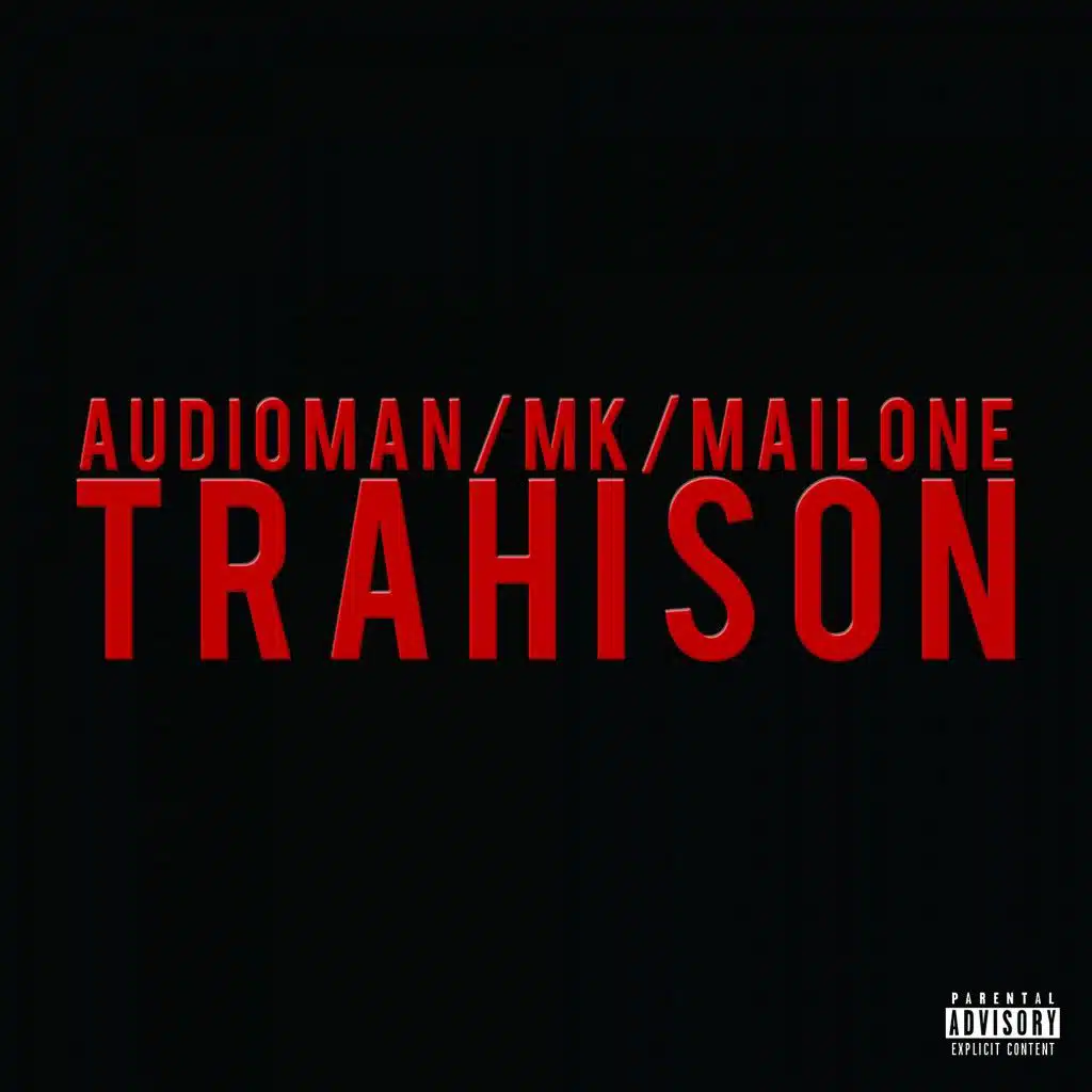 Trahison (feat. MK & Mailone)