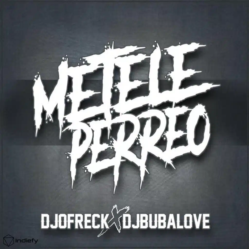 Metele Perreo (feat. Dj Bubalove)