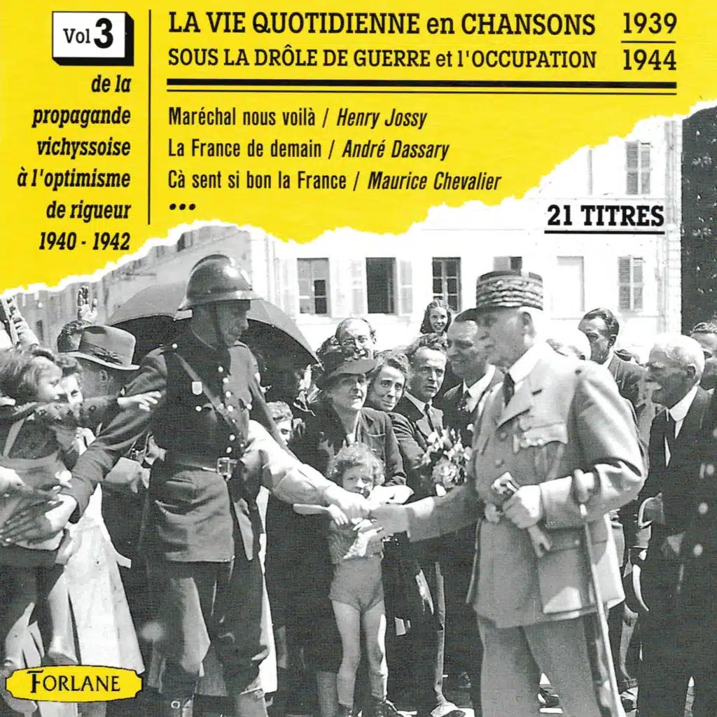 La vie quotidienne en chansons sous la drôle de guerre et l'occupation, vol. 3 (1939-1944) - De la propagande vichyssoise