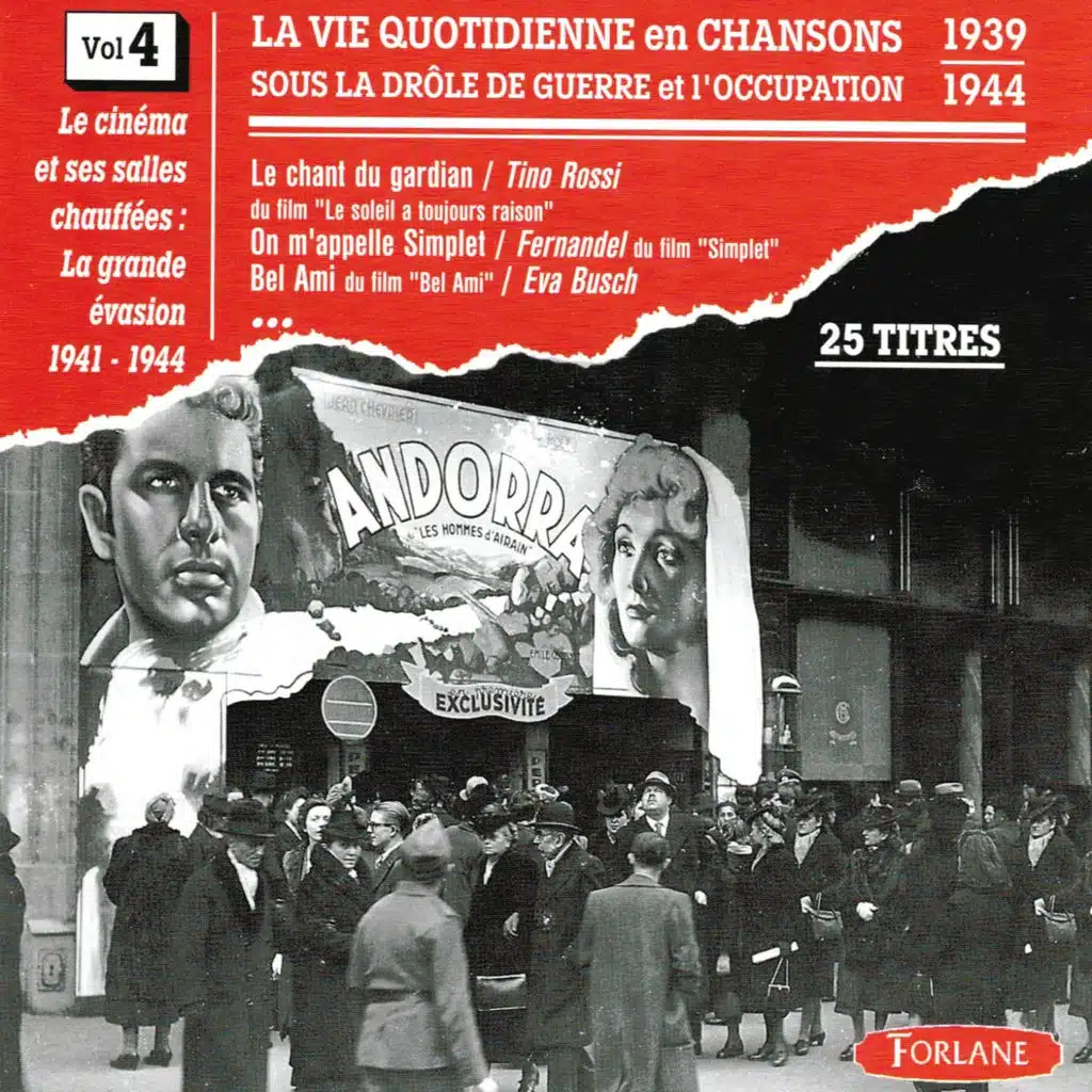 La vie quotidienne en chansons sous la drôle de guerre et l'occupation, vol. 4 (1939-1944) - Le cinéma et ses salles chauffées - La grande évasion