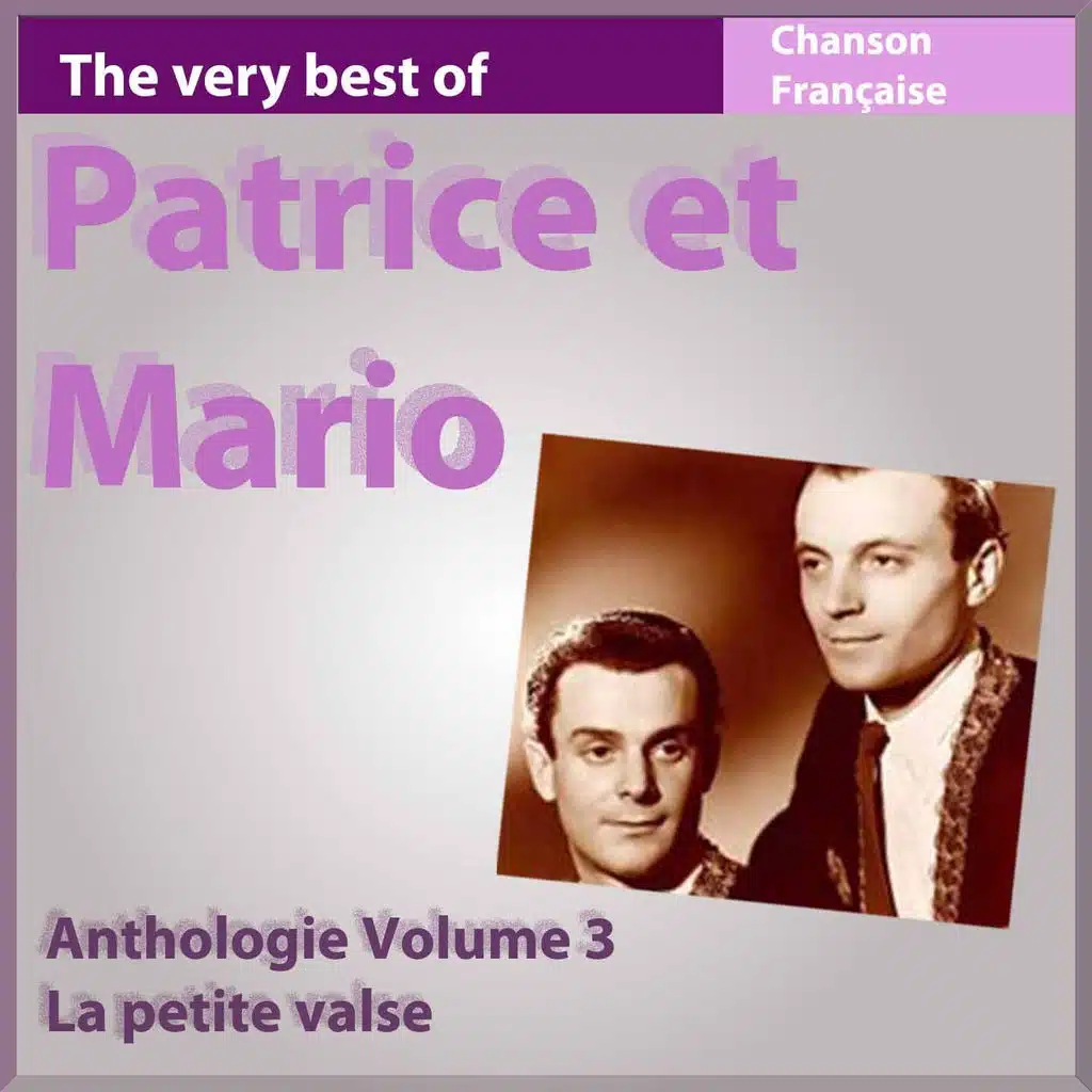 The Very Best of Patrice et Mario: La petite valse - Anthologie, vol. 3