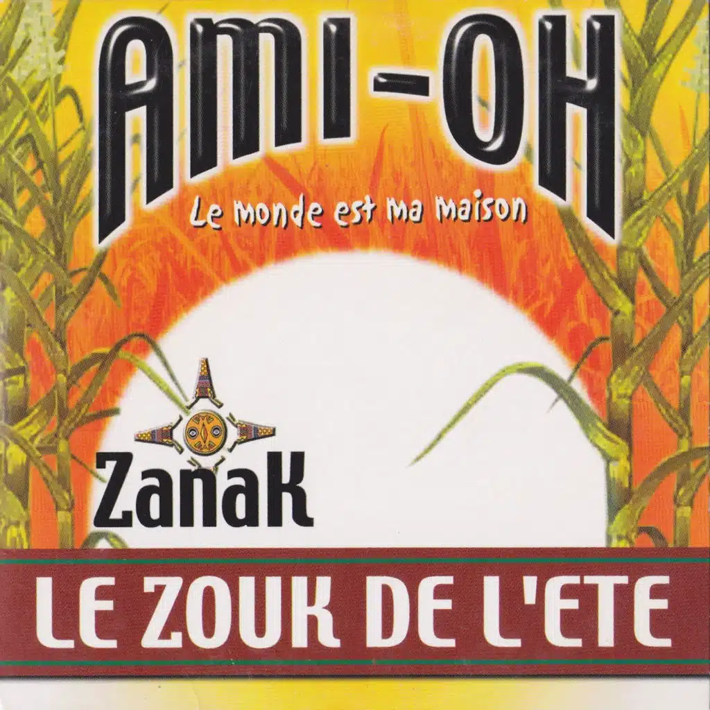 Ami-oh (Le monde est ma maison) [Le Zouk de l'été]