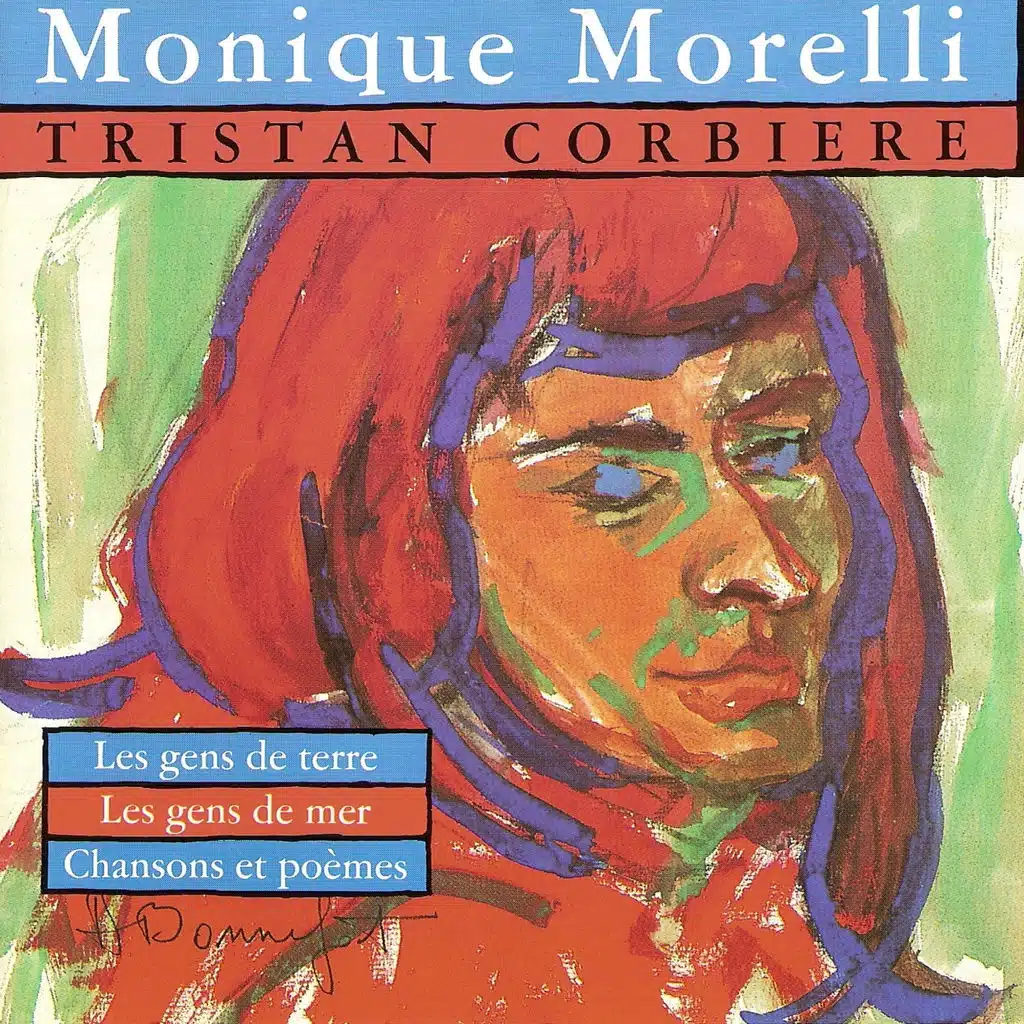 Monique Morelli chante Tristan Corbière - Les gens de terre, les gens de mer, chansons et poèmes