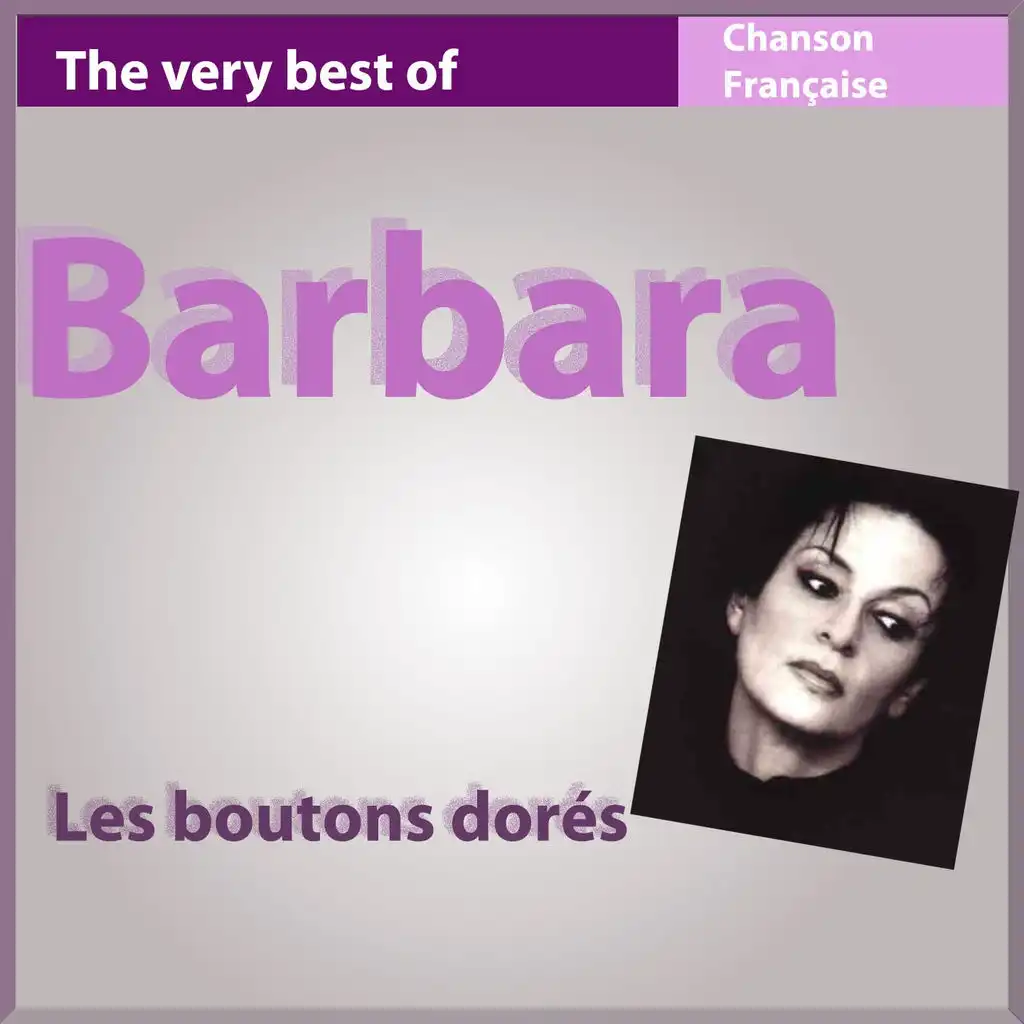 The Very Best of Barbara: Les boutons dorés - Les incontournables de la chanson française