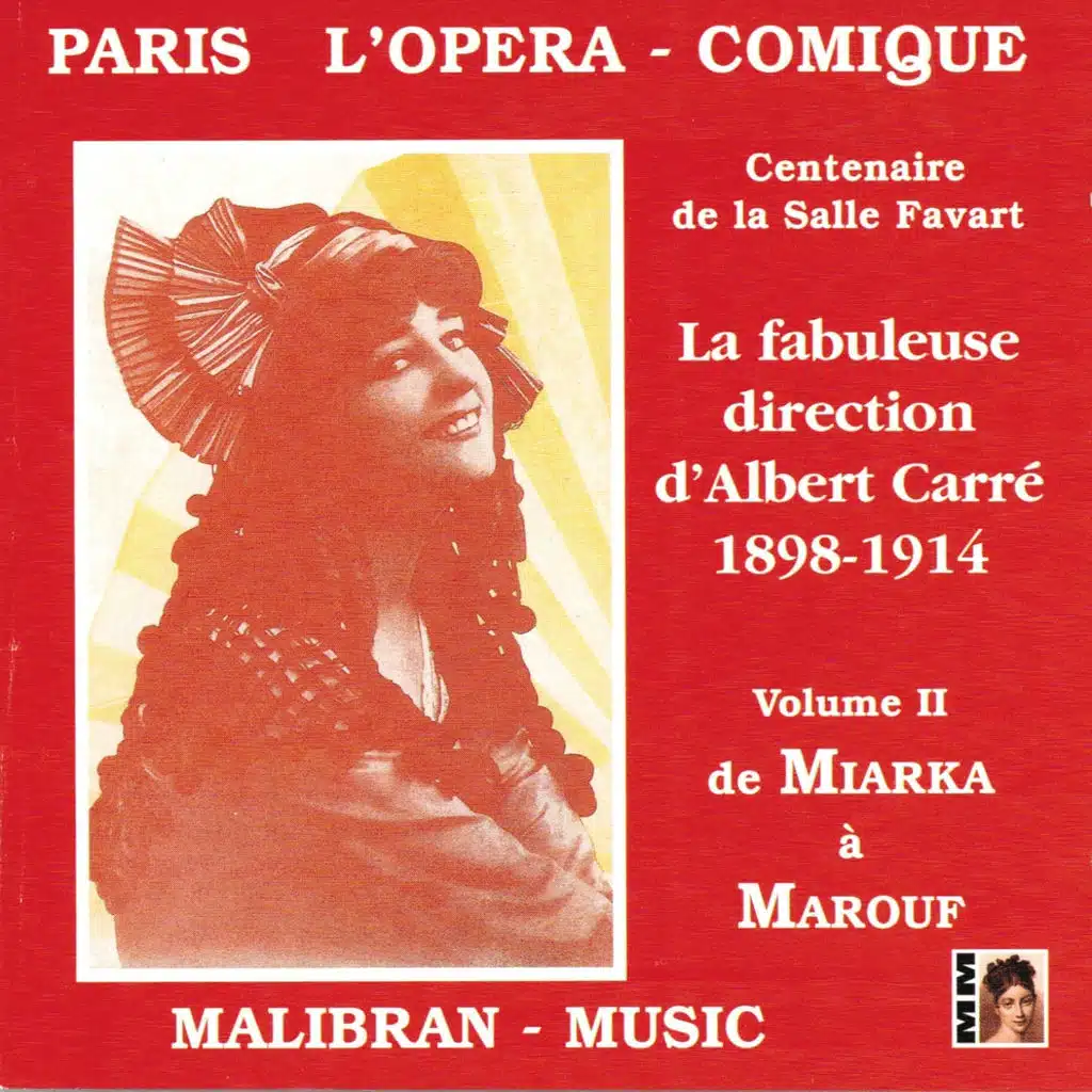 Paris l'Opéra-comique - Centenaire de la salle Favart, vol. 2 - De Miarka à Marouf