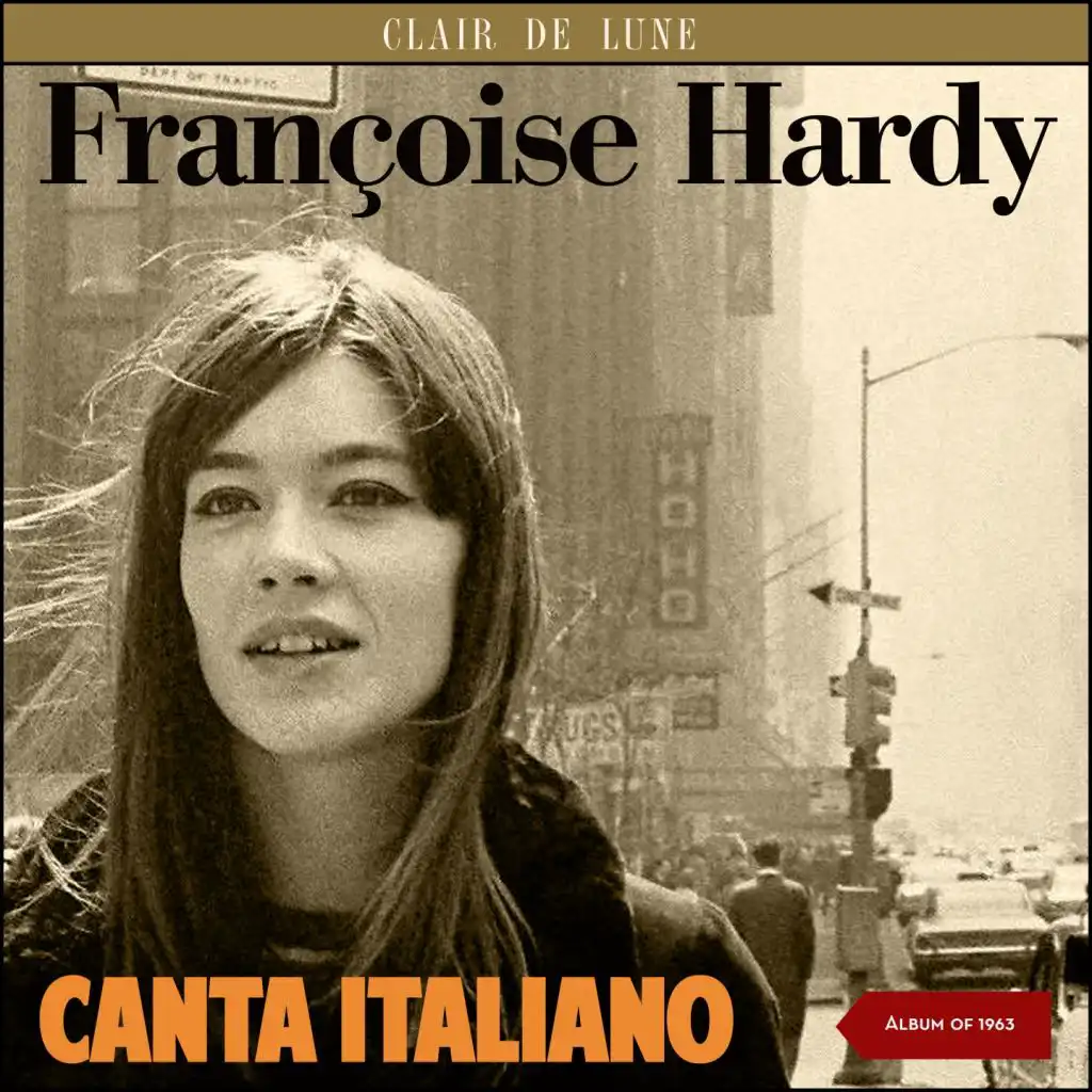 Françoise Hardy canta italiano (Album of 1963 plus Bonus Tracks)