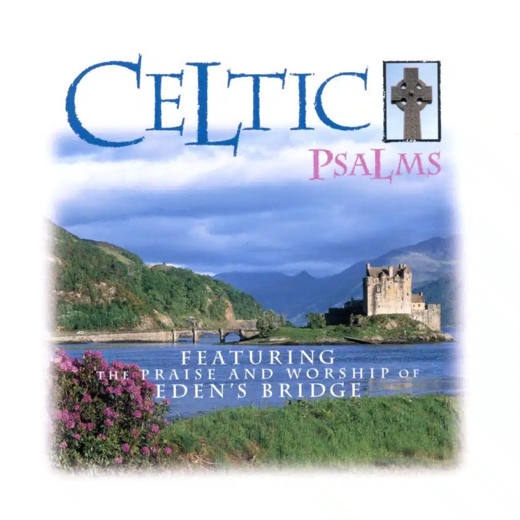 He Will Never Be Shaken (Celtic Psalms Album Version)