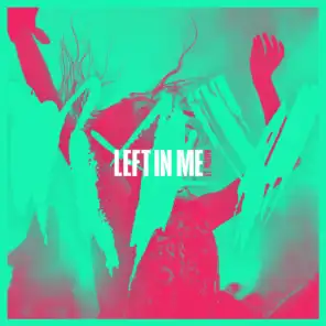 Left In Me (feat. Phawn)