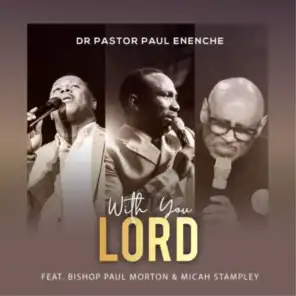 With You Lord (feat. Bishop Paul Morton & Micah Stampley)