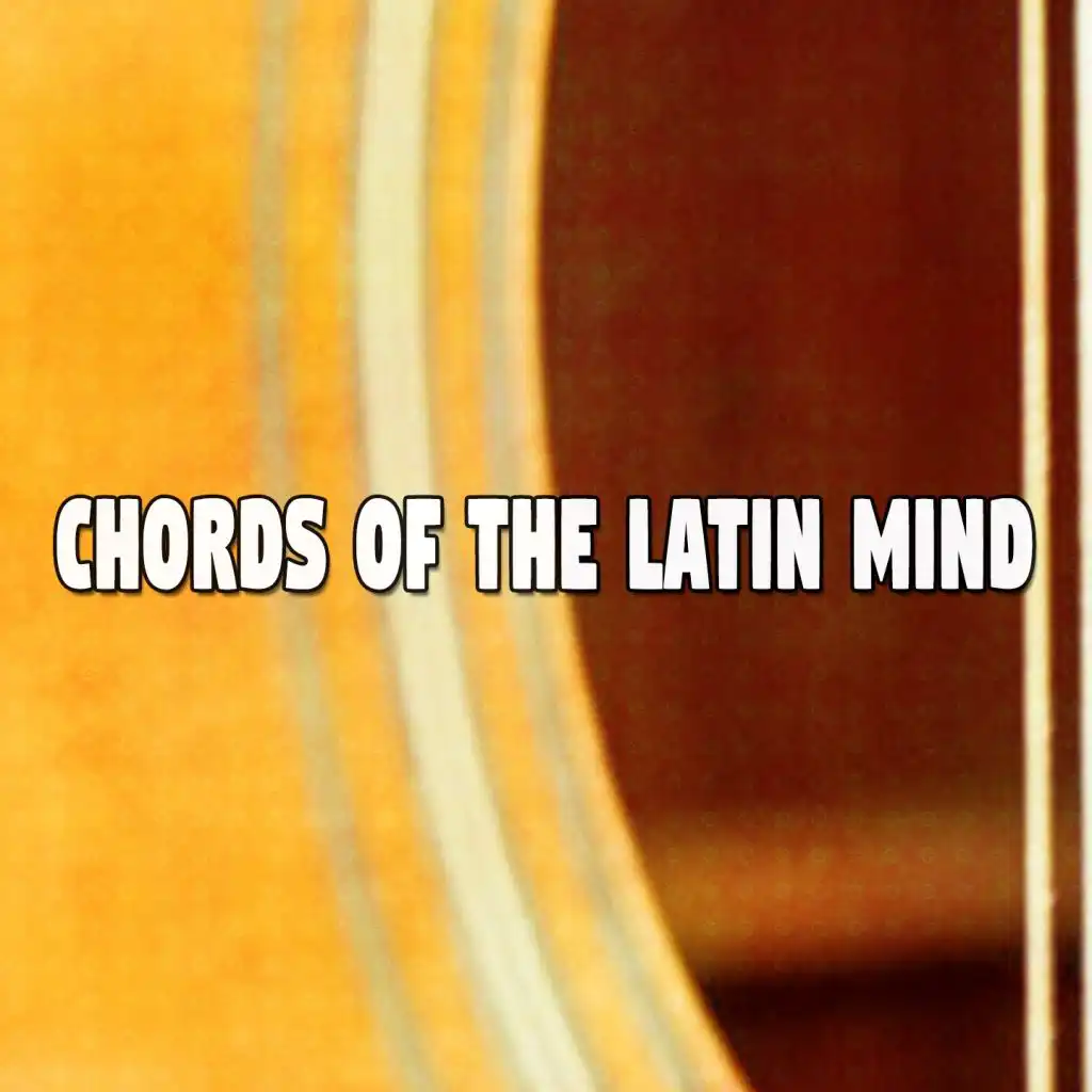 Chords of the Latin Mind