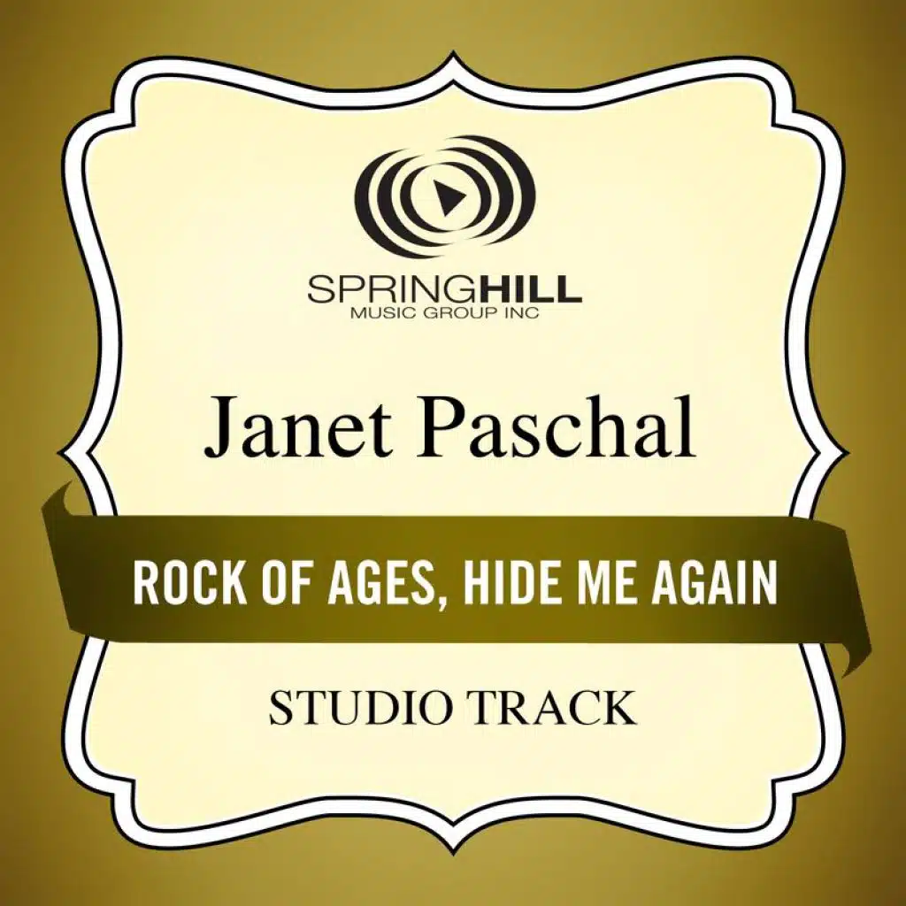 Rock Of Ages, Hide Me Again