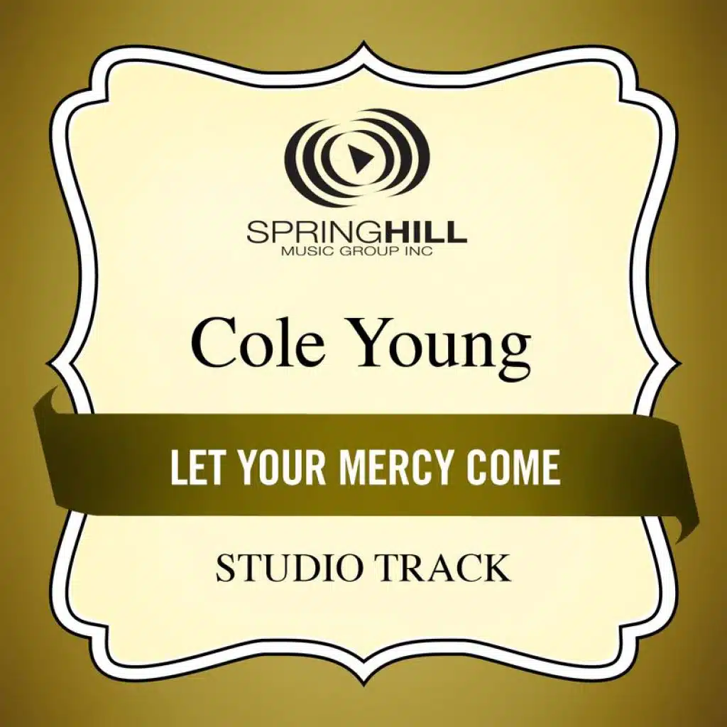 Let Your Mercy Come (Medium Key Performance Track Without Background Vocals)