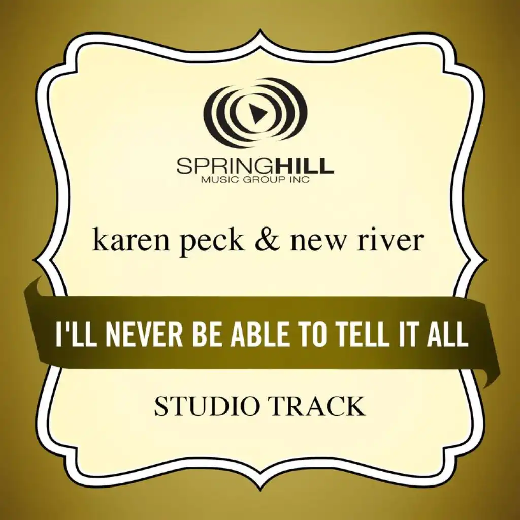 I'll Never Be Able (To Tell It All) (Studio Track With Background Vocals)