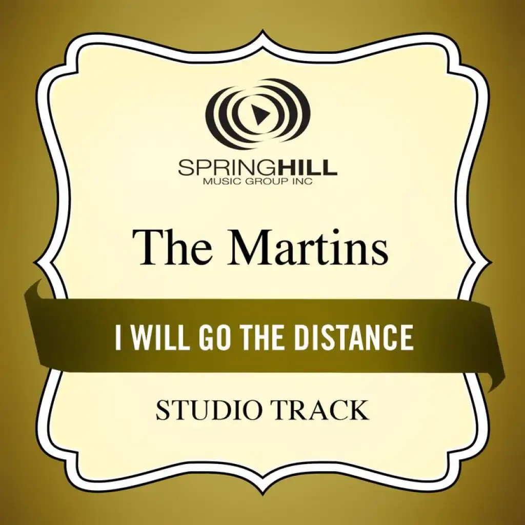 I Will Go The Distance (Medium Key Performance Track Without Background Vocals)