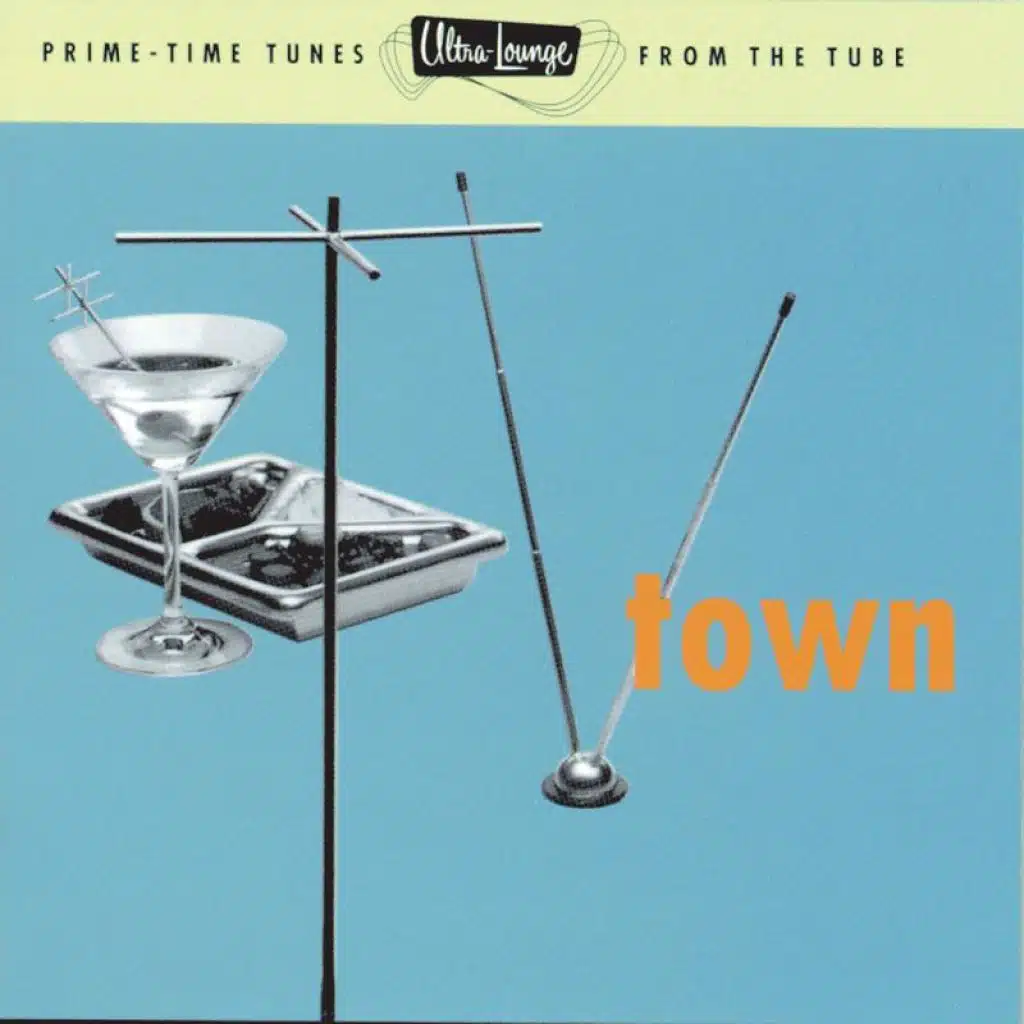 Ultra-Lounge / TV Town Volume Thirteen