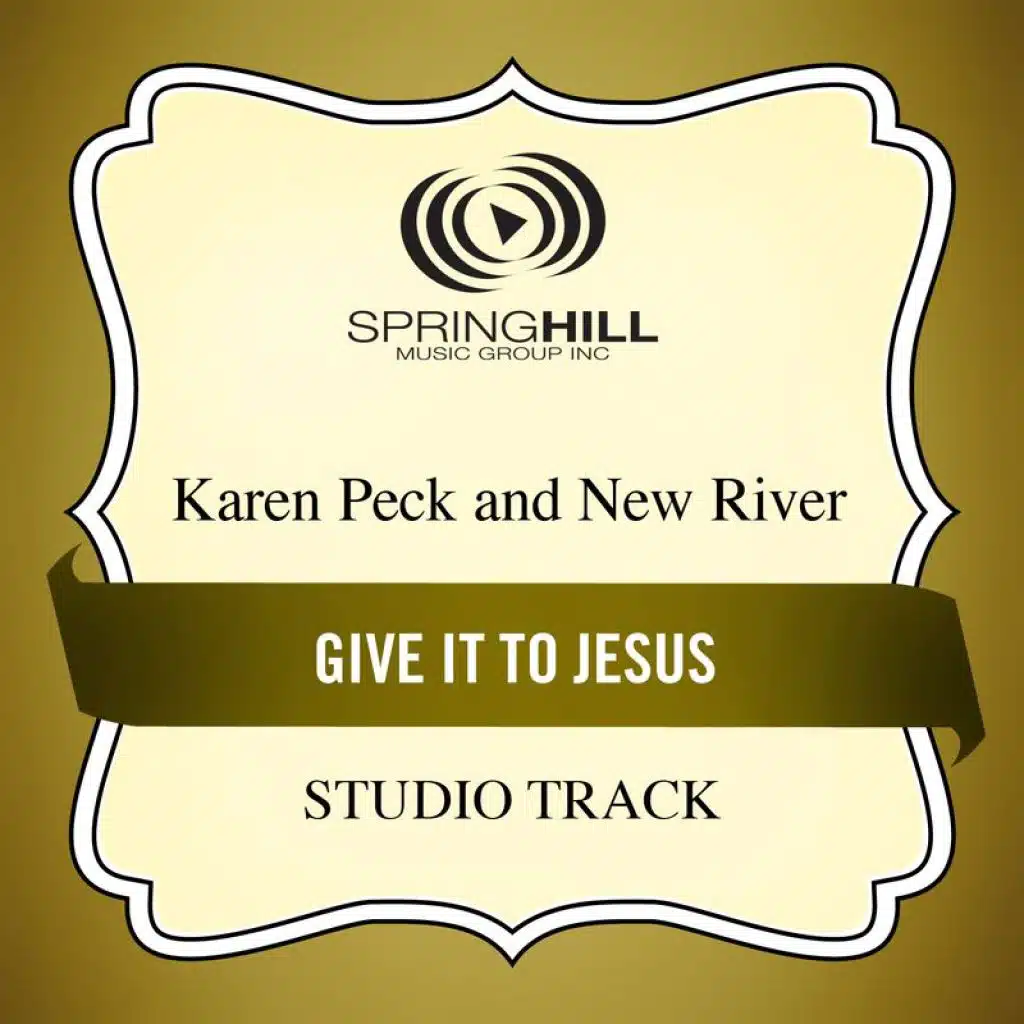 Give It To Jesus (Low Key Performance Track Without Background Vocals)