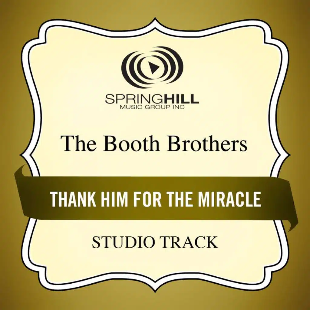 Thank Him For The Miracle (Medium Key Performance Track With Background Vocals)