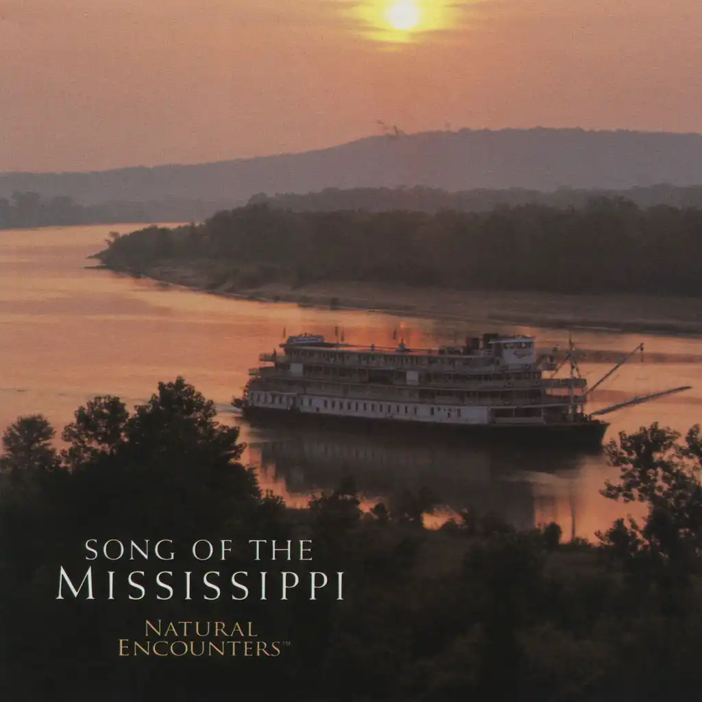 Natural Encounters: Song of The Mississippi