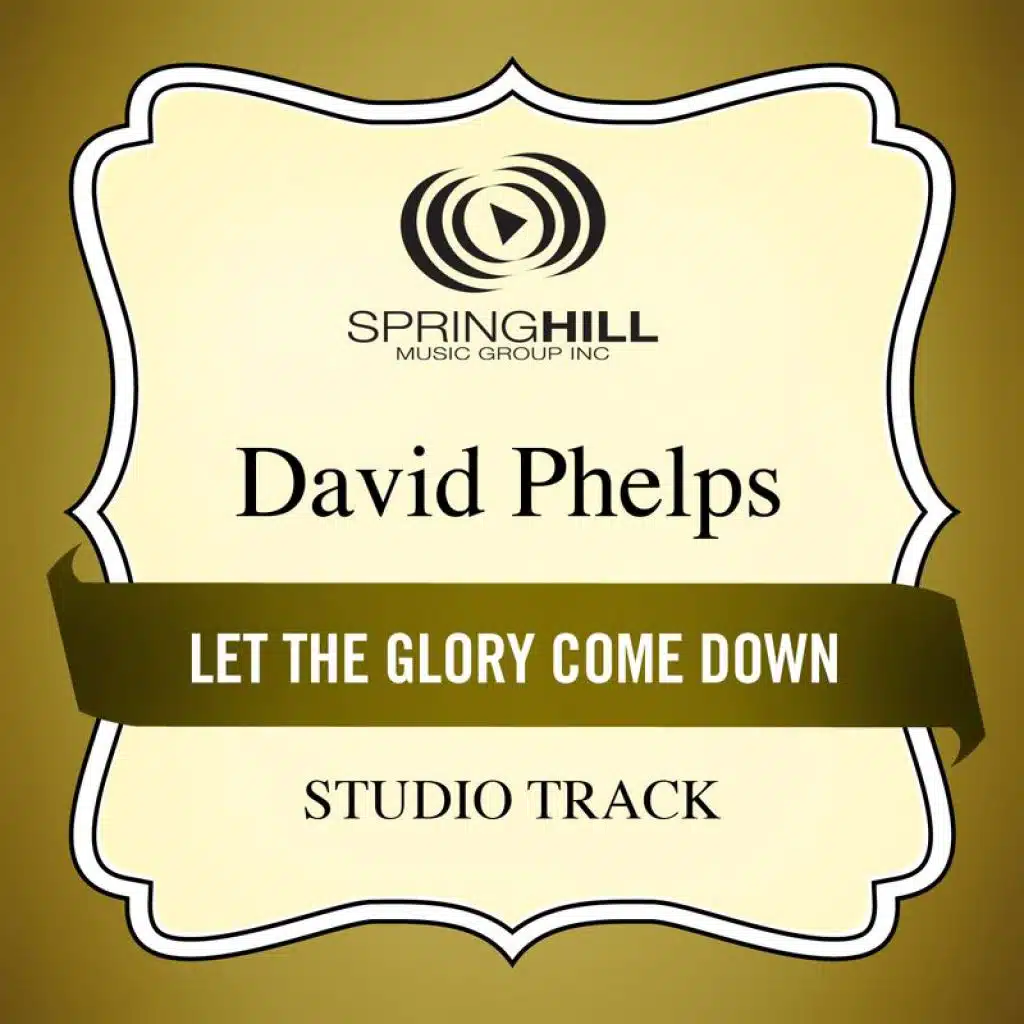 Let The Glory Come Down (Medium Key Performance Track Without Background Vocals)
