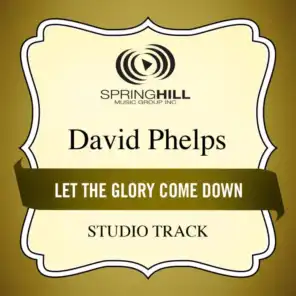 Let The Glory Come Down (Medium Key Performance Track With Background Vocals)