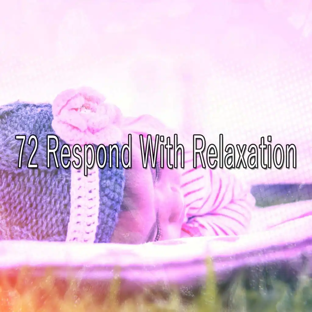 72 Respond with Relaxation