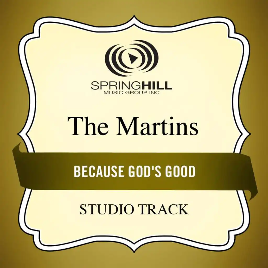 Because God's Good (Medium Key Performance Track Without Background Vocals)