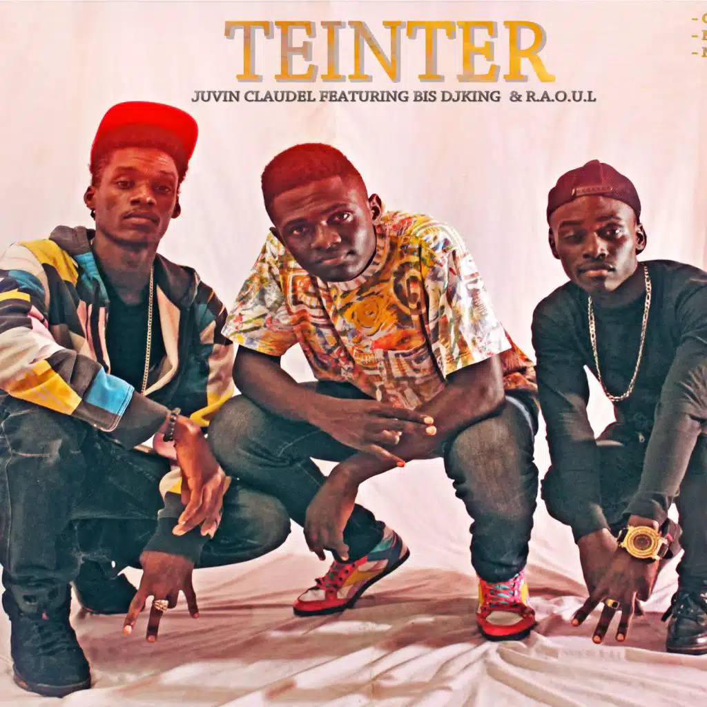 Teinter (feat. Juvin Claudel & R.A.O.U.L)