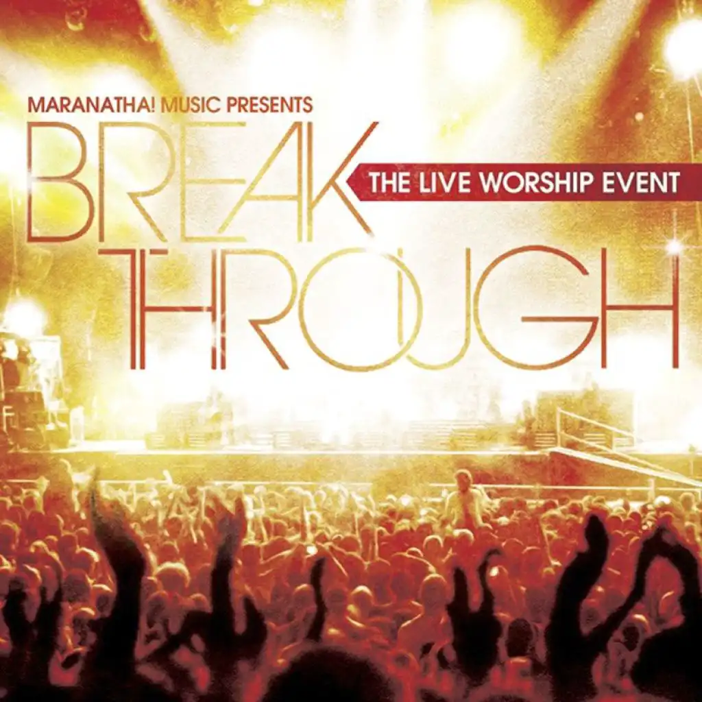 Break Through: The Live Worship Event (Live)