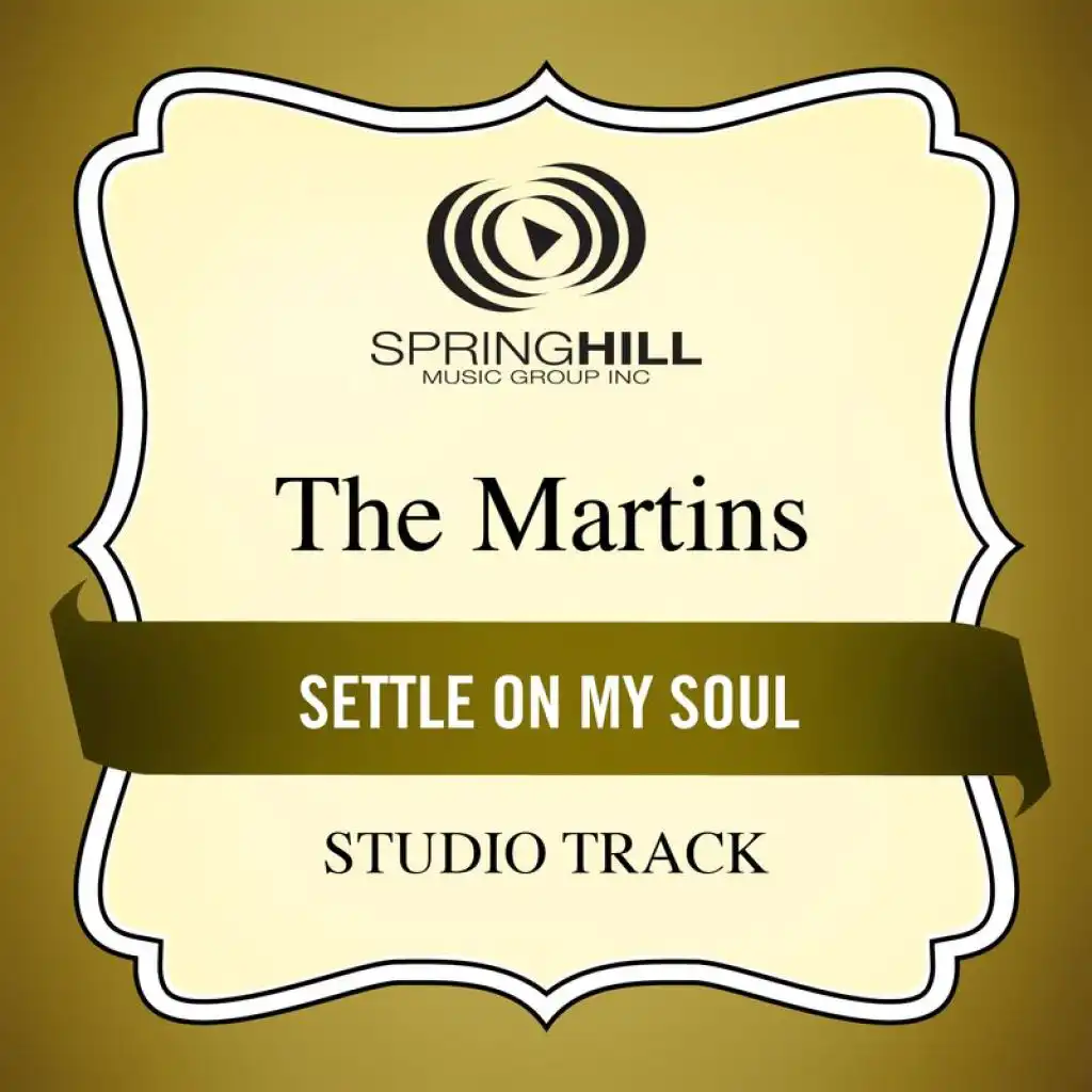 Settle On My Soul (Medium Key Performance Track With Background Vocals)