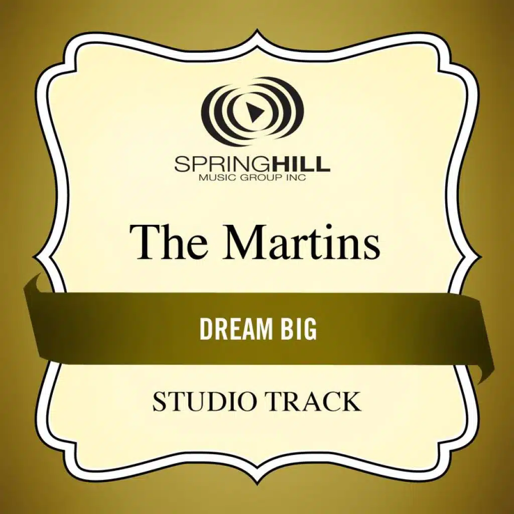 Dream Big (Medium Key Performance Track Without Background Vocals)