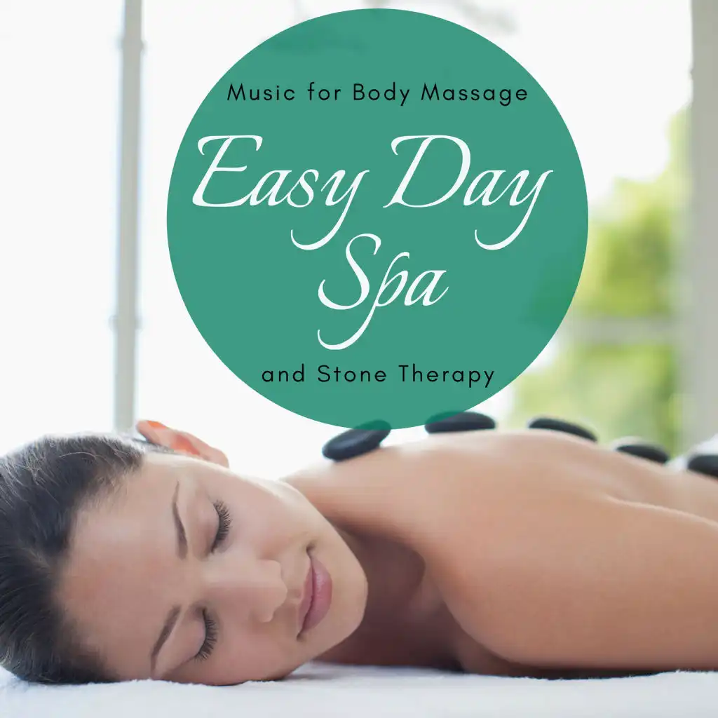 Easy Day Spa - Music For Body Massage And Stone Therapy