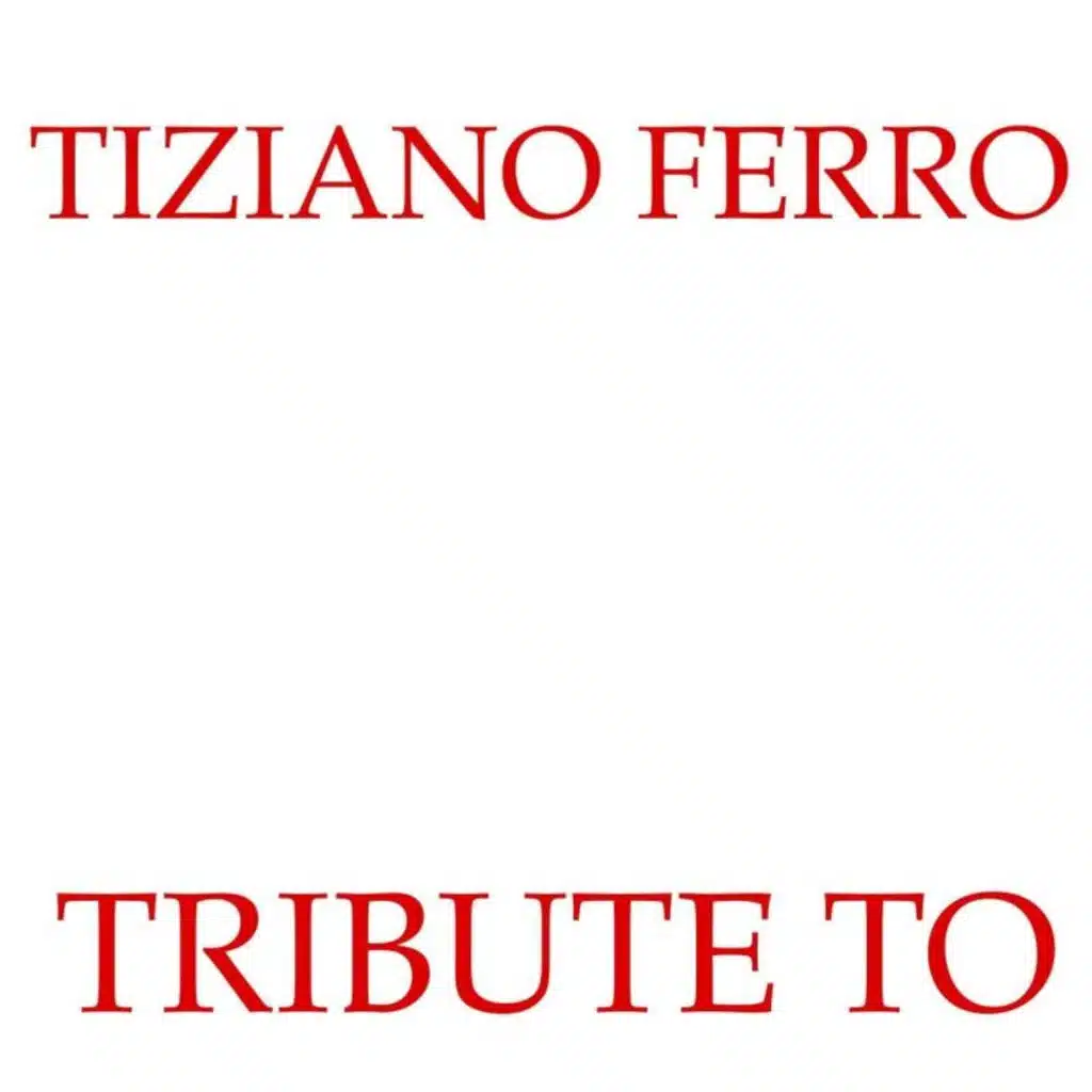 Tribute to Tiziano Ferro