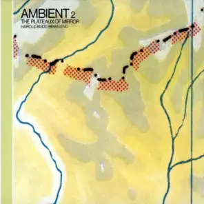 Ambient 2: The Plateaux Of Mirror (Remastered 2004)