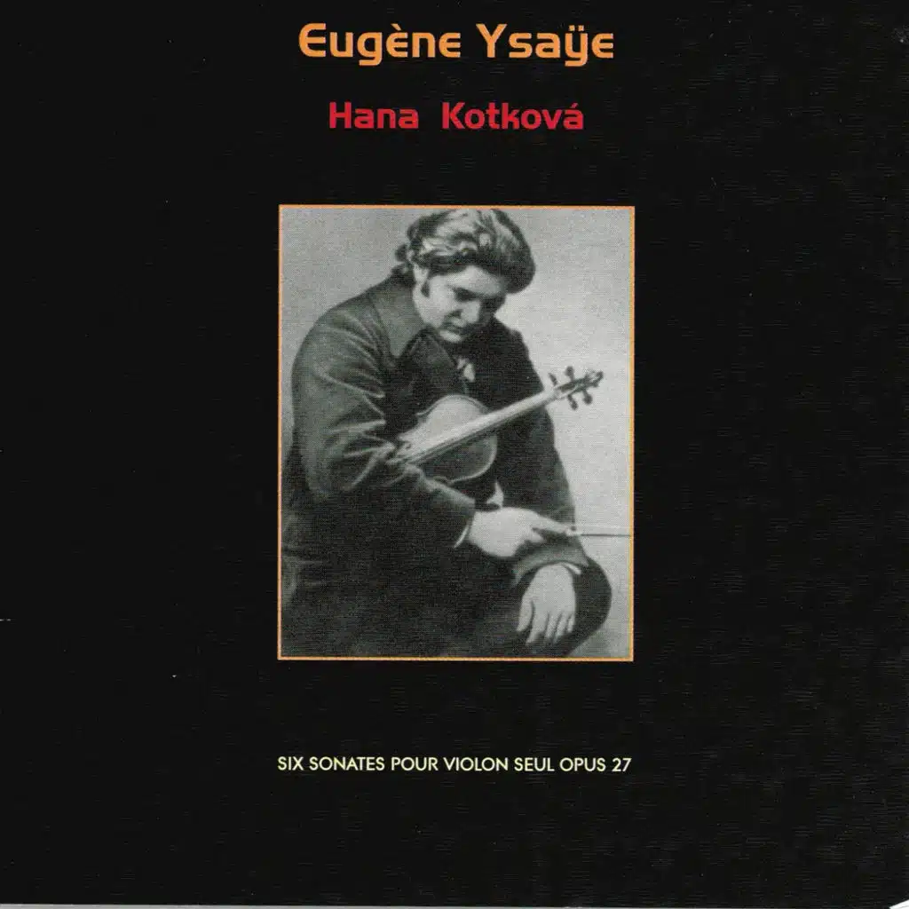 Eugène Ysaÿe : Six sonates pour violon seul, Op. 27