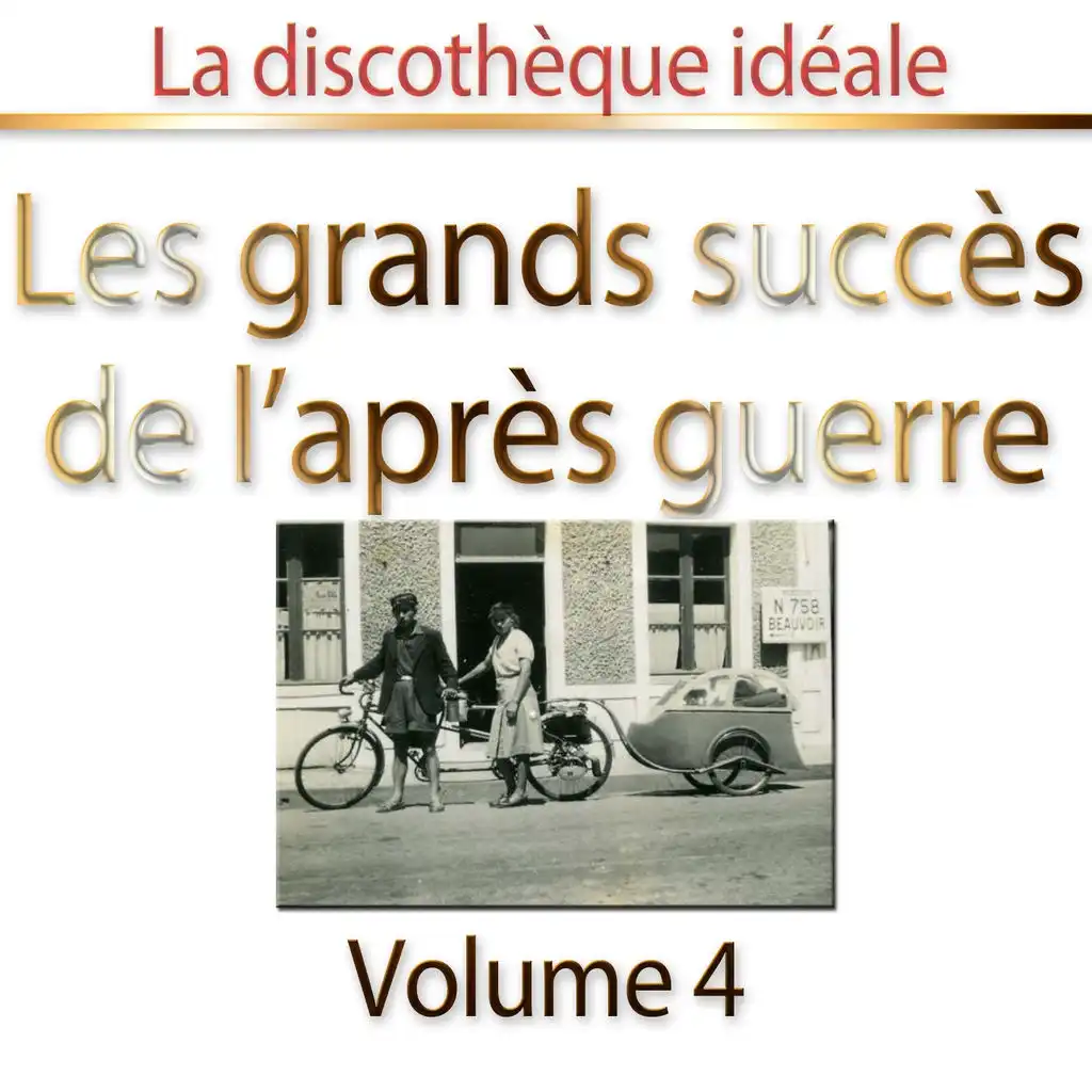 La discothèque idéale : les grands succès de l'après-guerre, vol. 4