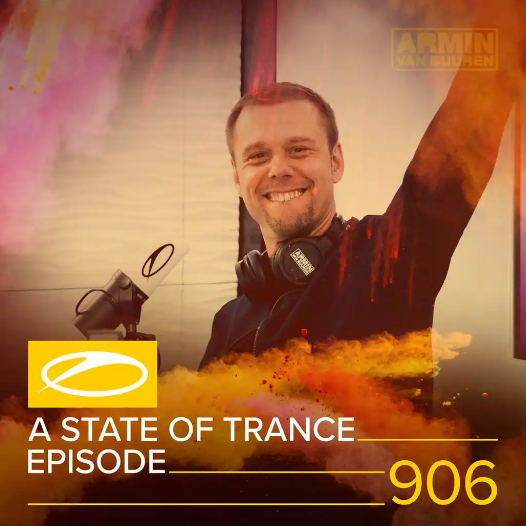 A State Of Trance (ASOT 906) (Coming Up, Pt. 1)