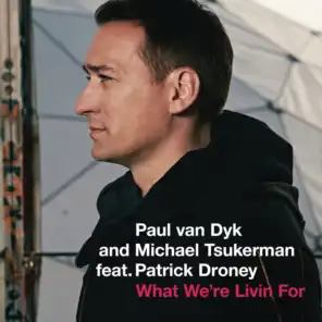 Paul van Dyk & Michael Tsukerman feat. Patrick Droney