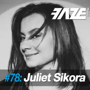 Faze #78: Juliet Sikora