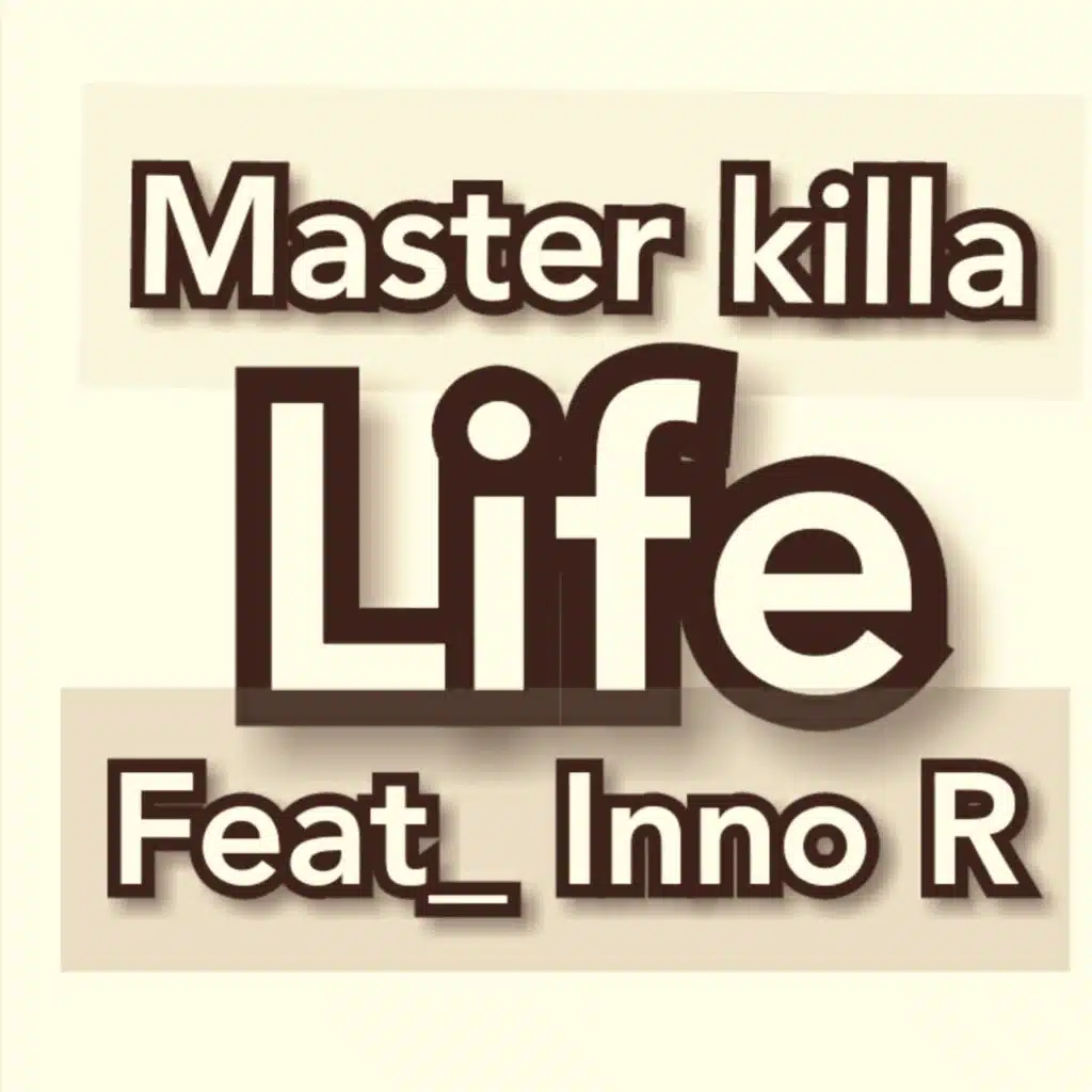 Life (feat. Inno R)