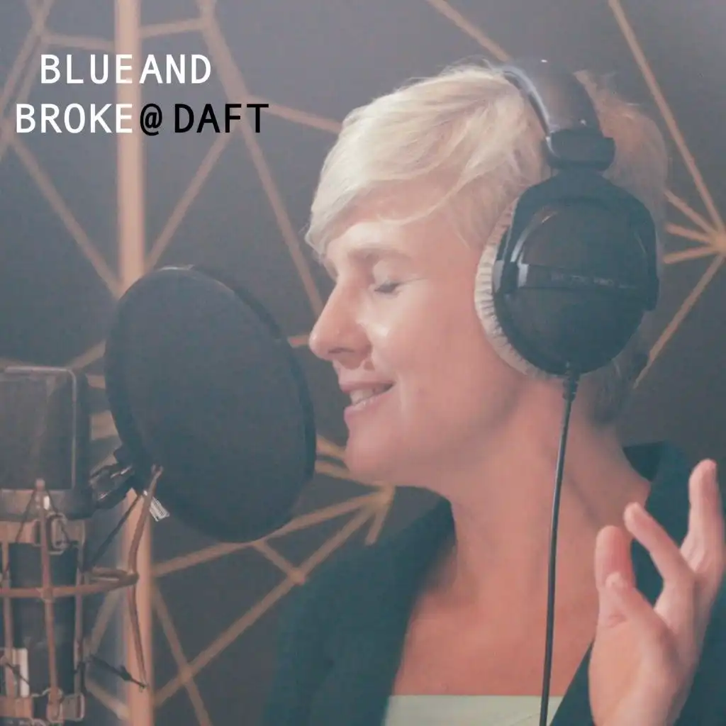 Blue and Broke @ Daft