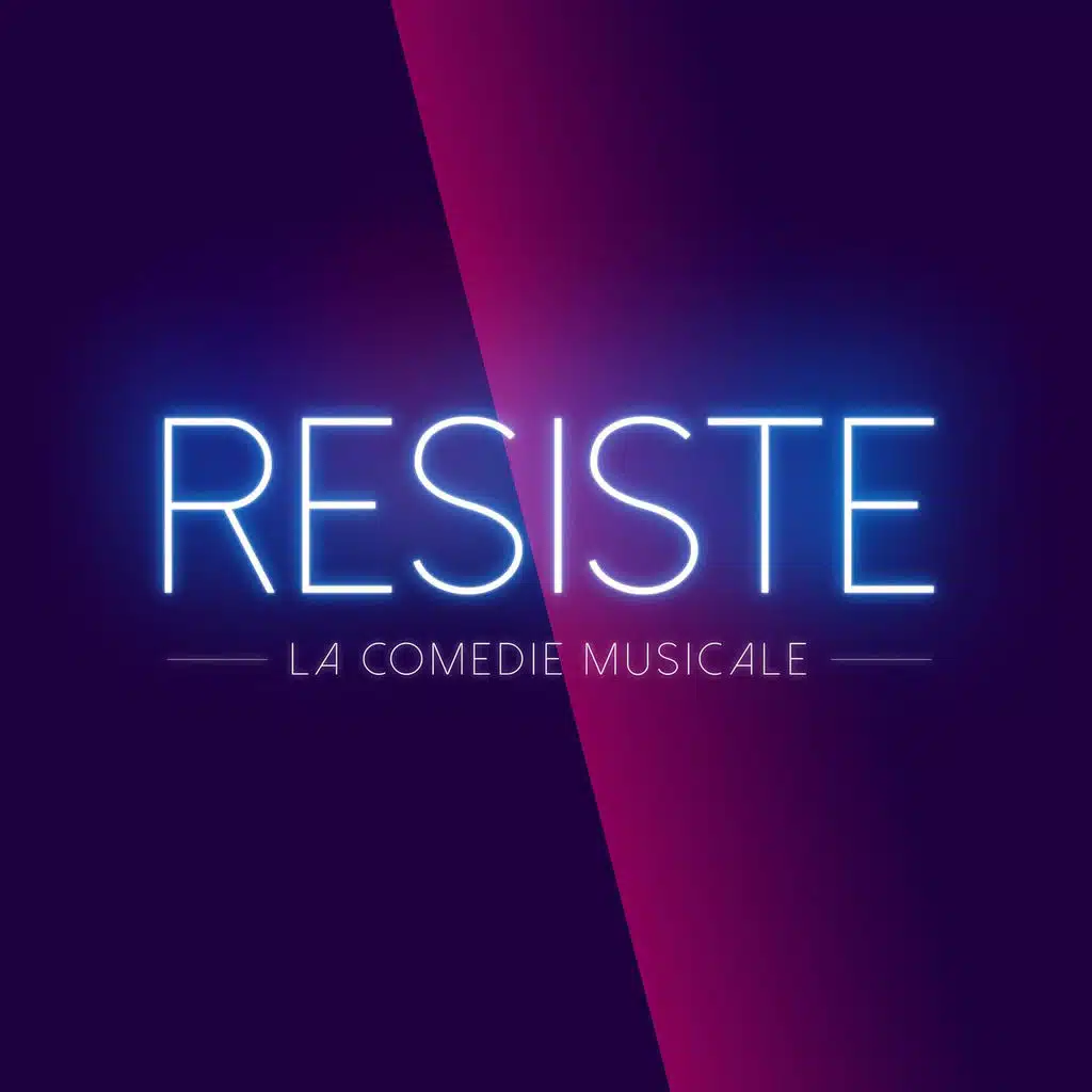 Résiste (Comédie Musicale "Résiste")