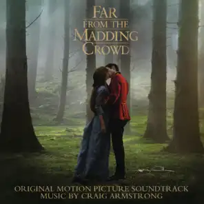 Far from the Madding Crowd (Original Motion Picture Soundtrack)