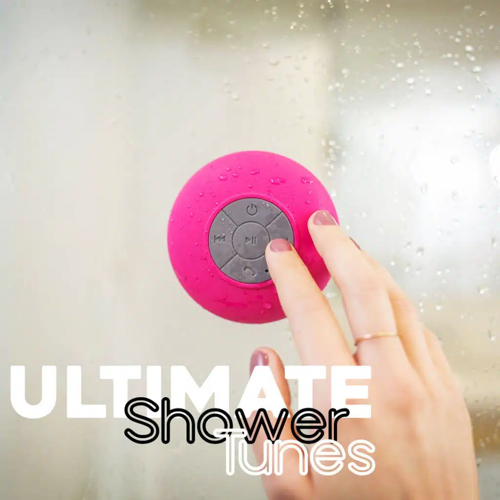 Ultimate Shower Tunes