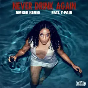 Never Drink Again (feat. T-Pain)