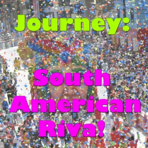Journey: South American Riva! Vol.2