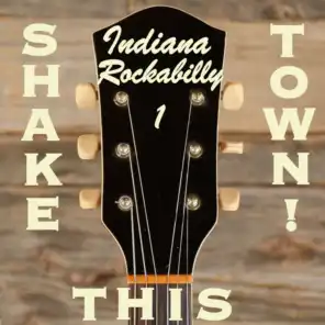Shake This Town! Indiana Rockabilly, Vol. 1