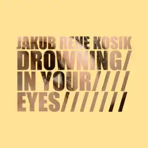 Drowning in Your Eyes (Radio Mix)