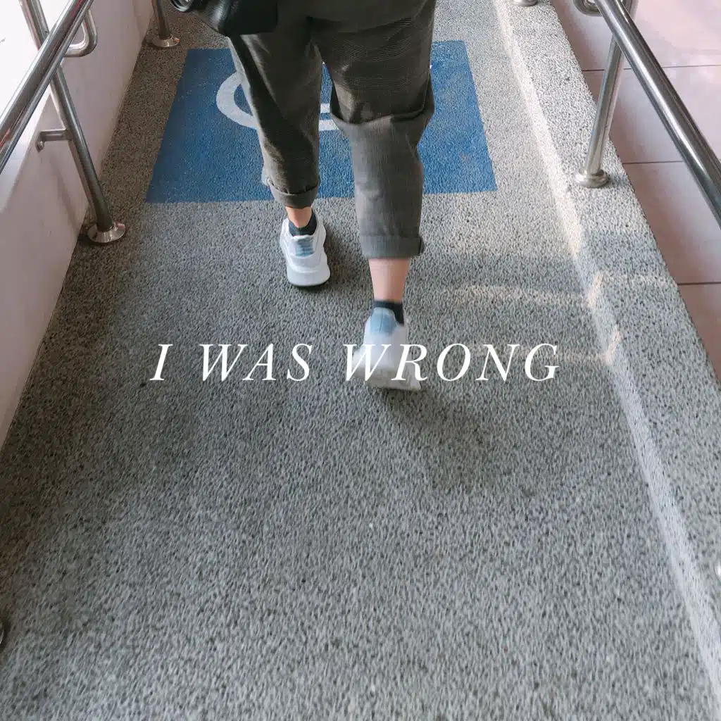 I Was Wrong