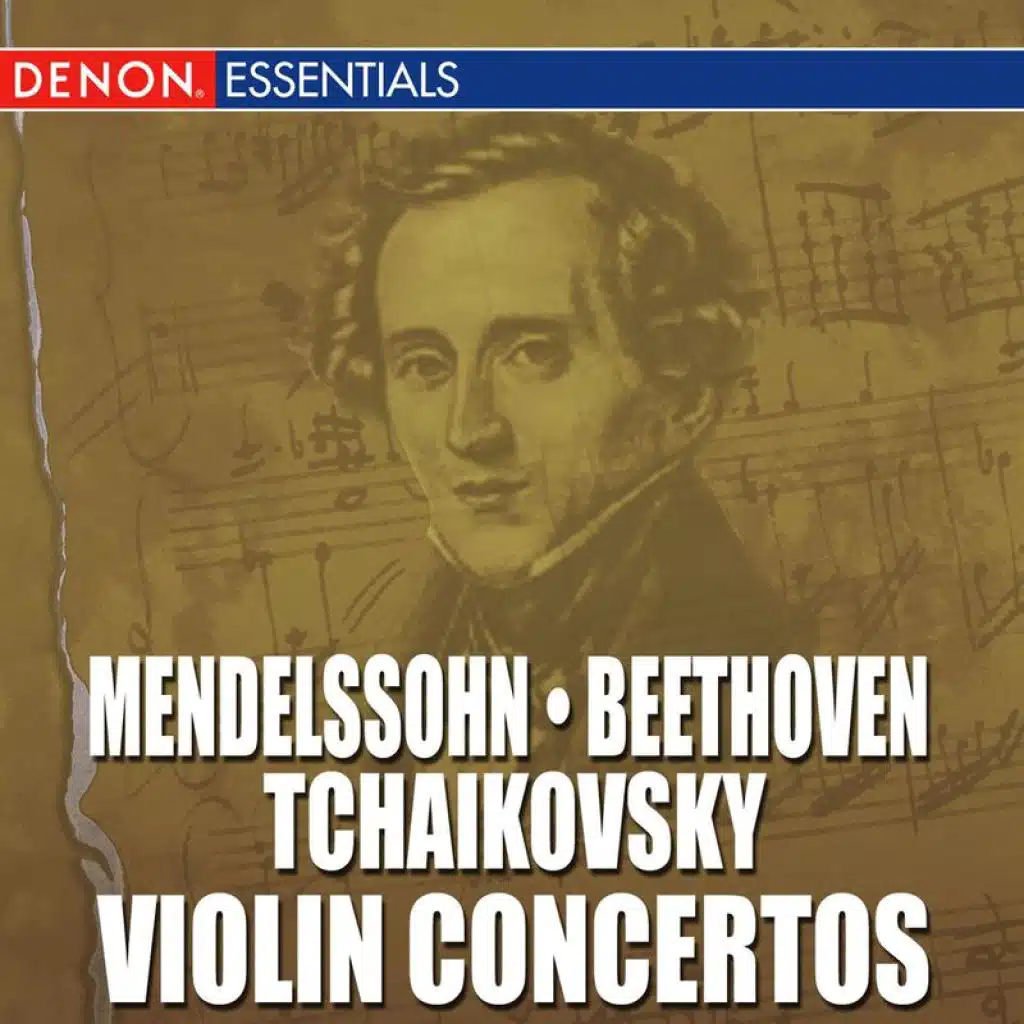 Mendelssohn - Beethoven - Tchaikovsky: Violin Concertos