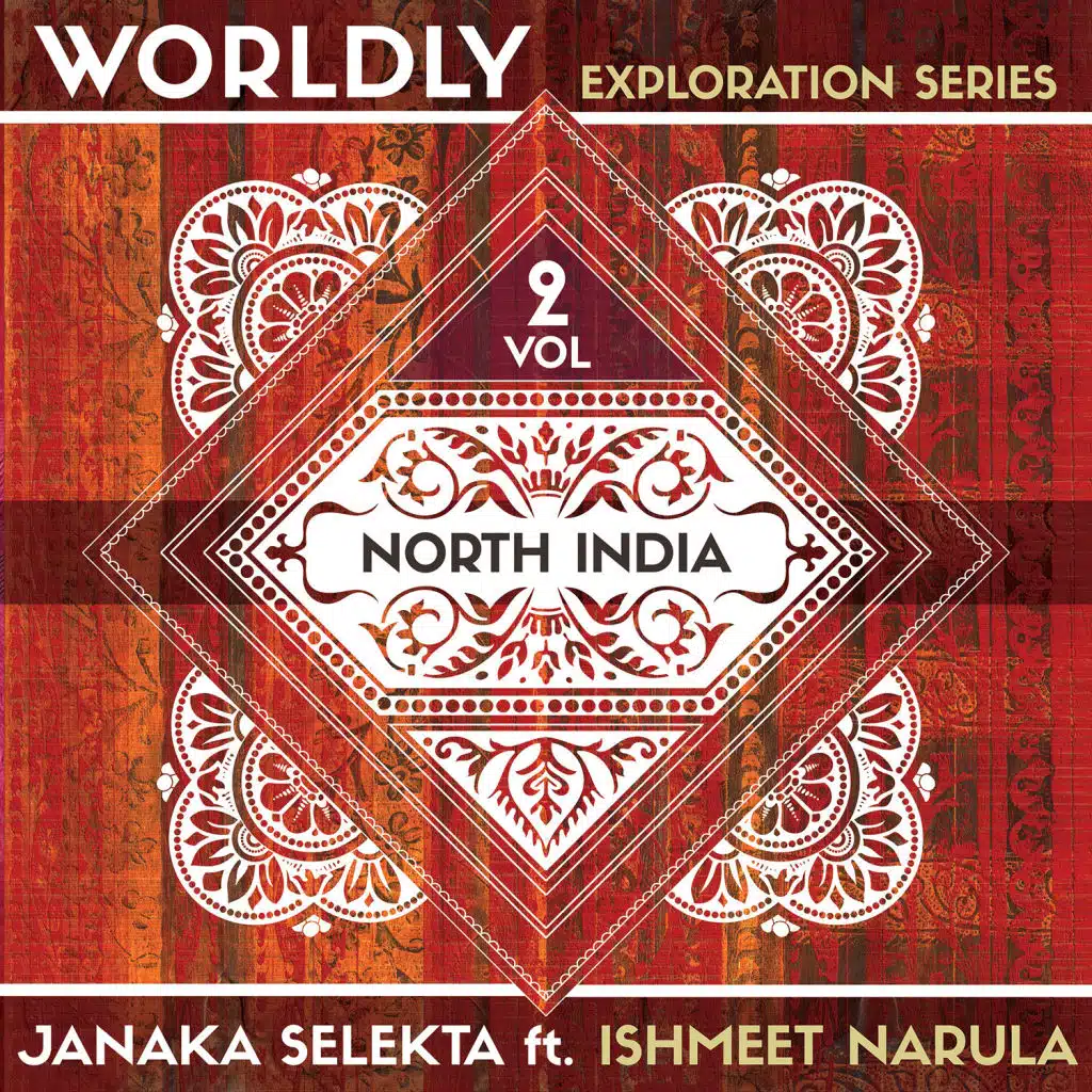 WORLDLY Exploration Series, Vol. 2: North India (feat. Ishmeet Narula)